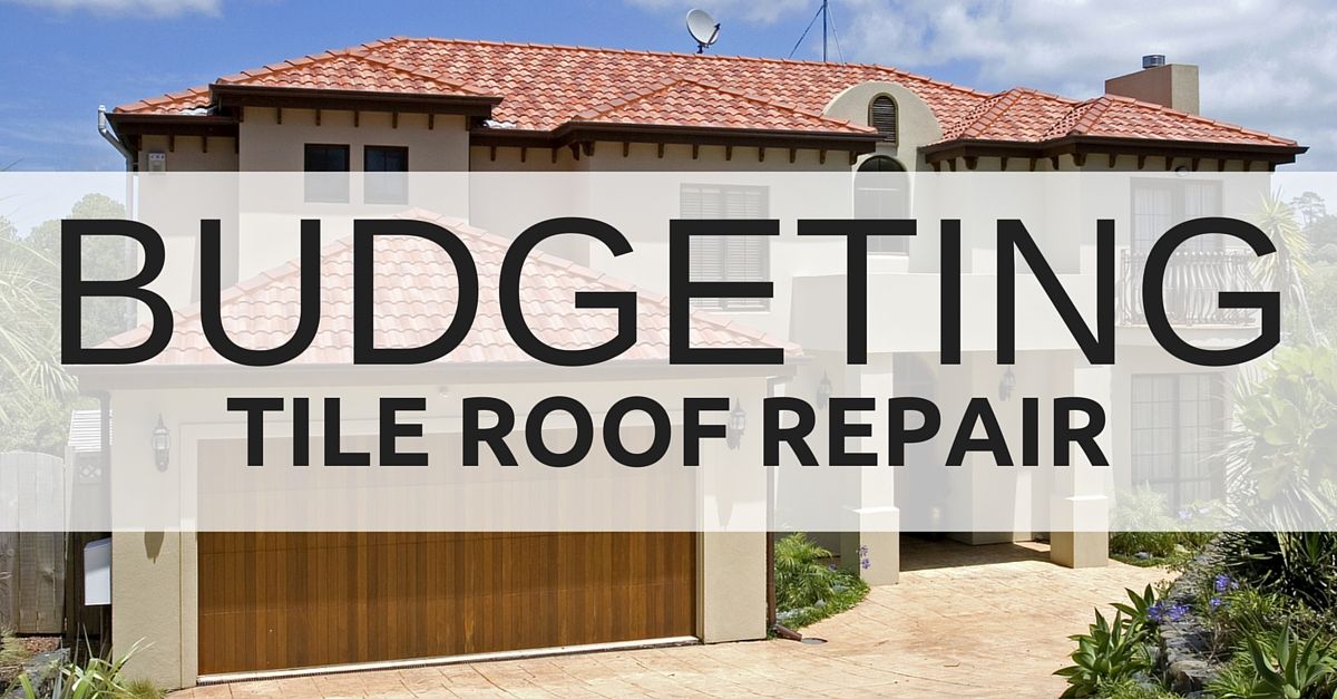 tile roof repair budgeting tips