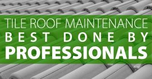 Tile Roof Maintenance Best Done By Professionals