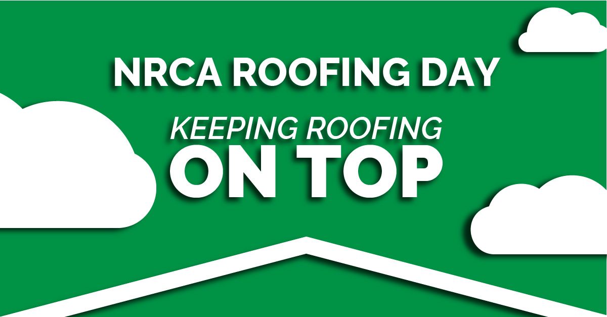 NRCA Roofing Day, Keeping Roofing On Top