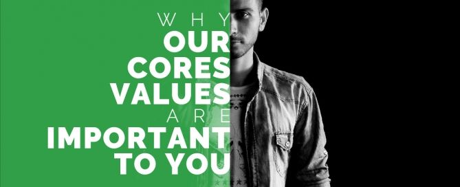Why our core values are important to you