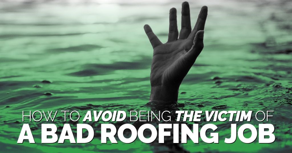 How To Avoid Being The Victim Of A Bad Roofing Job