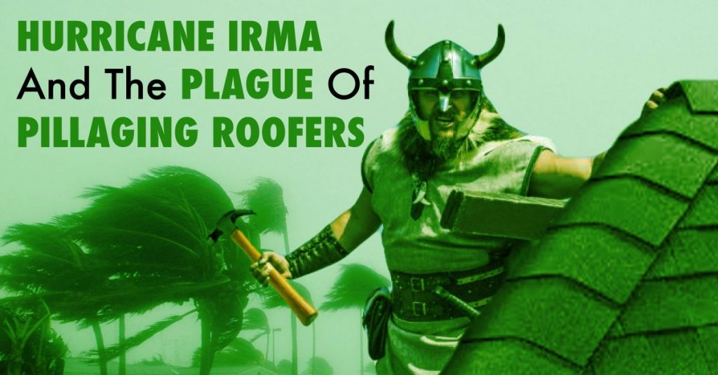 Hurricane Irma And The Plague Of Pillaging Roofers