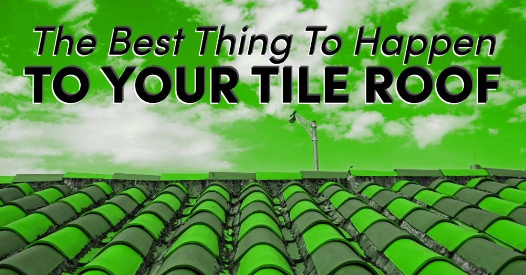 The Best Thing To Happen To Your Tile Roof