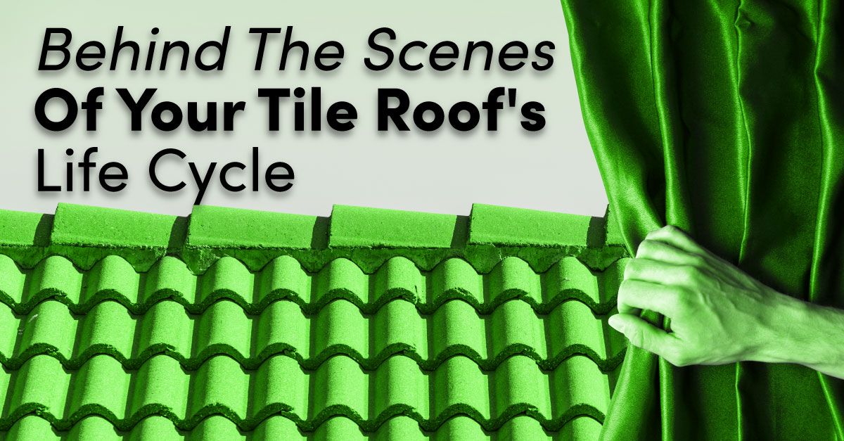 Behind The Scenes Of Your Tile Roof's Life Cycle