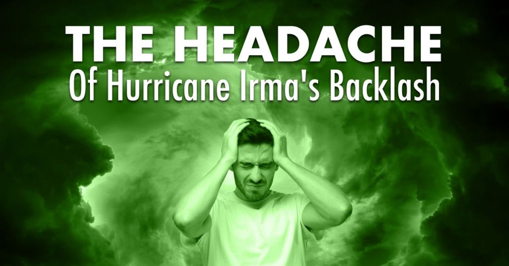 The Headache Of Hurricane Irma's Backlash