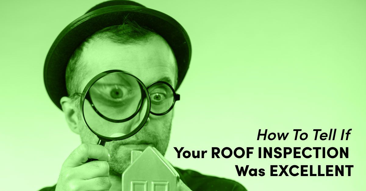 How To Tell If Your Roof Inspection Was Excellent