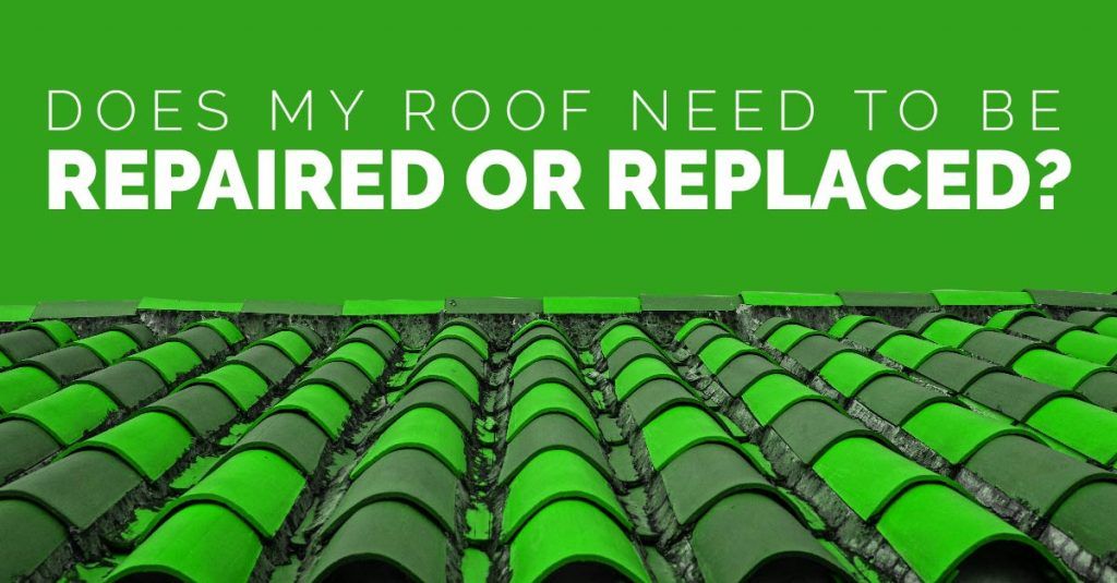 Does my roof need to be repaired or replaced?