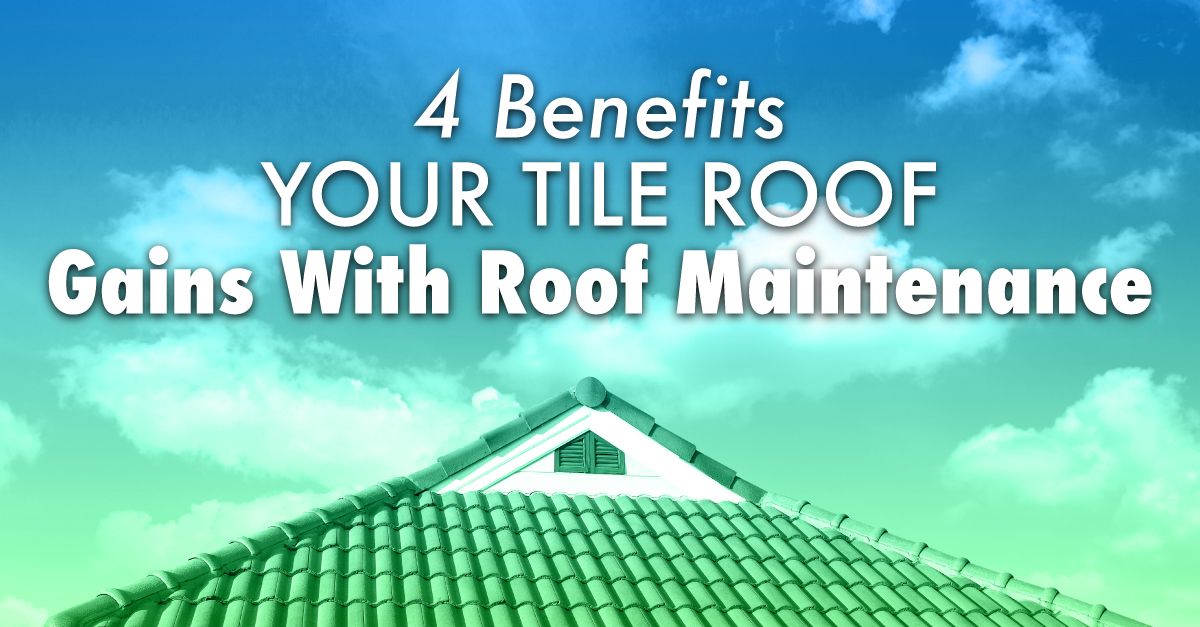 4 Benefits Your Tile Roof Gains With Roof Maintenance