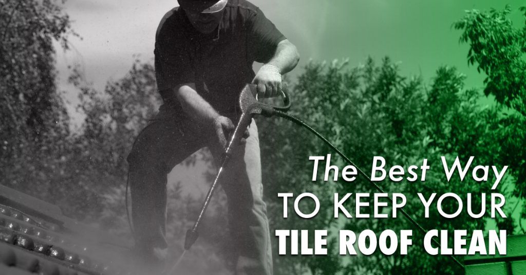 The Best Way To Keep Your Tile Roof Clean