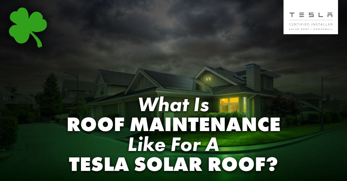 What Is Roof Maintenance Like For A Tesla Solar Roof?