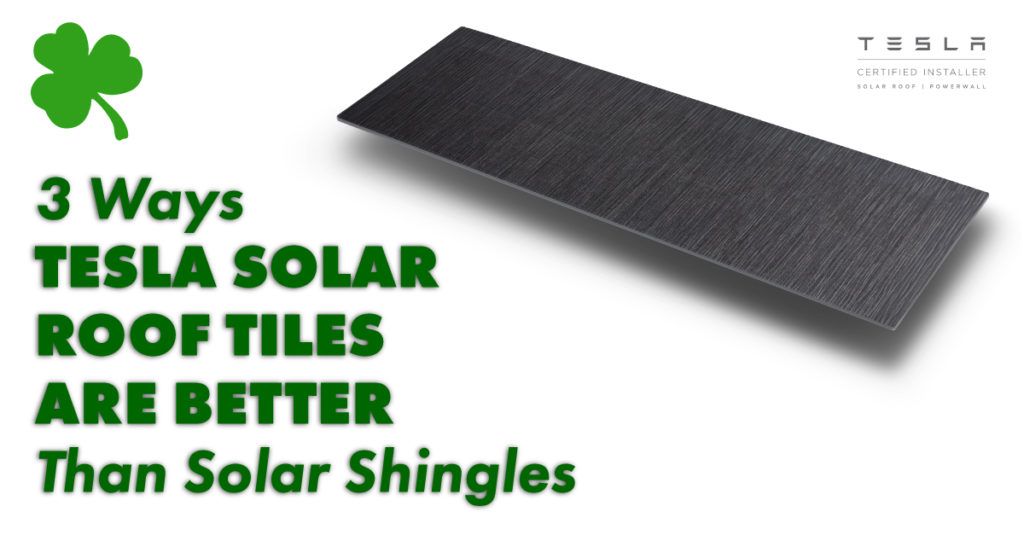 3 Ways Tesla Solar Roof Tiles Are Better Than Solar Shingles