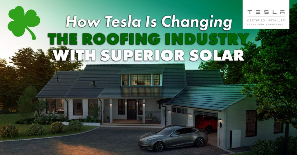 How Tesla Is Changing The Roofing Industry With Superior Solar
