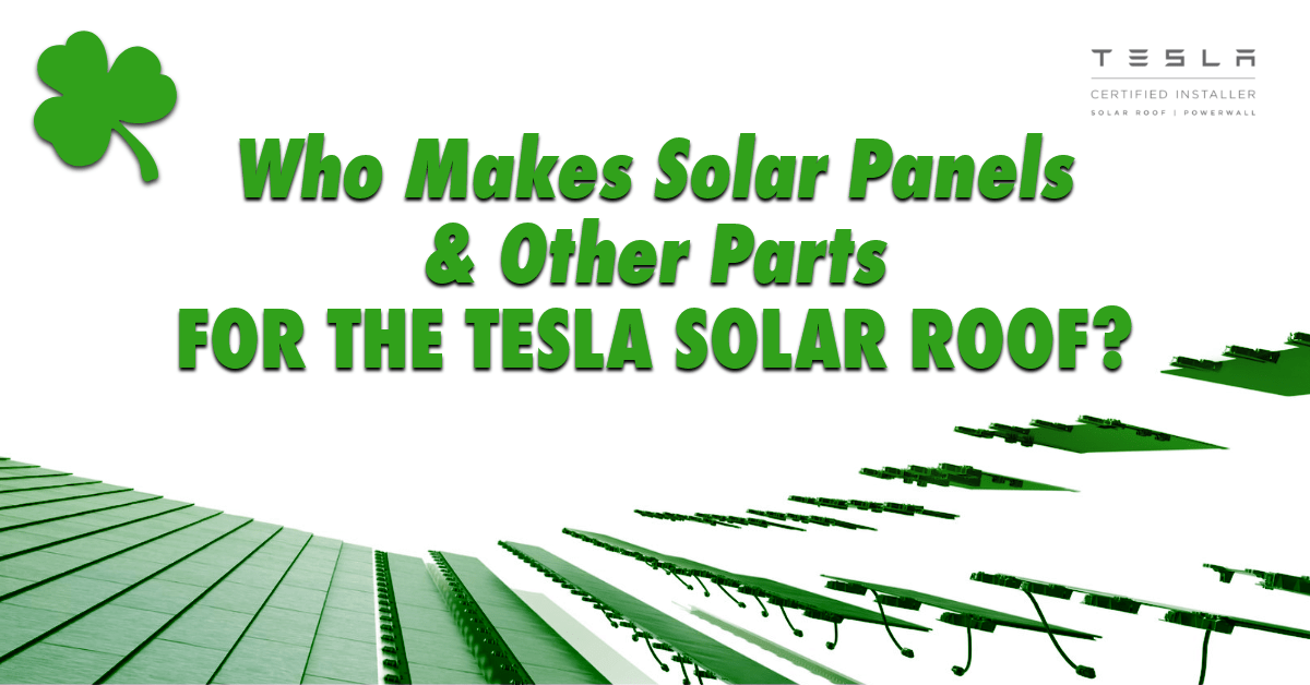 Who Makes Solar Panels & Other Parts For The Tesla Solar Roof?