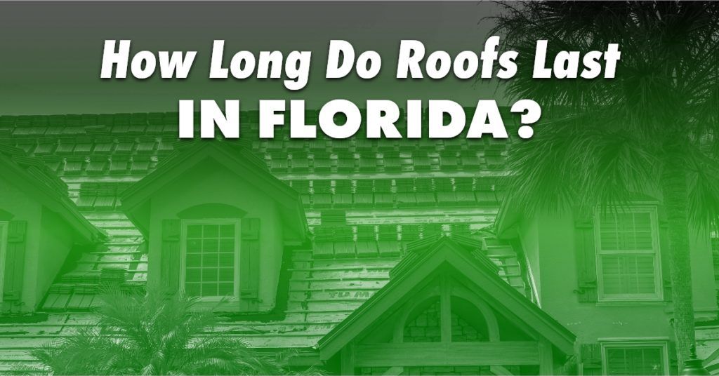 house graphic with the quote "How Long Do Roofs Last In Florida?"