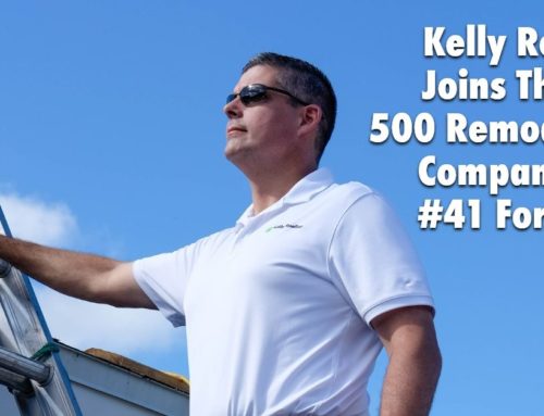 Kelly Roofing Joins the TOP 500 Remodeling Companies at #41 for 2021