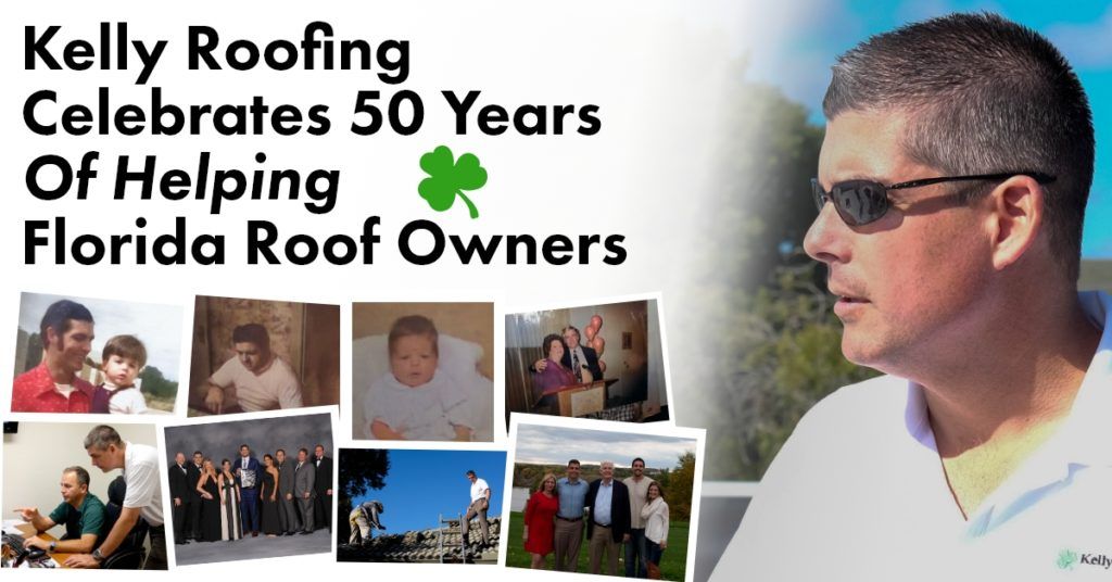 graphic with the quote "Kelly Roofing Celebrates 50 Years Of Helping Florida Roof Owners"