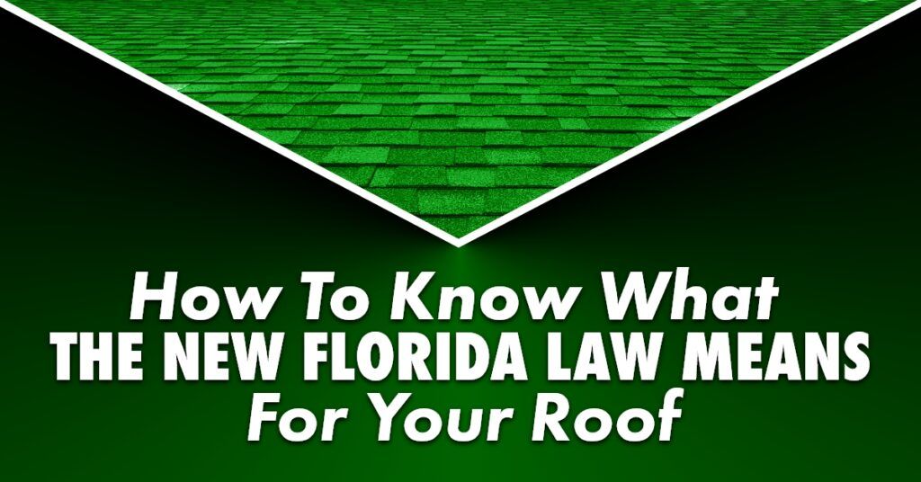 roof graphic with the quote "How To Know What The New Florida Law Means For Your Roof"