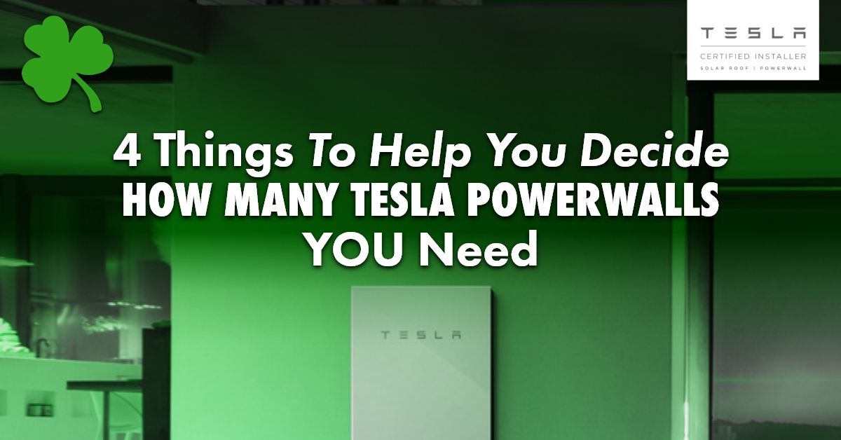 4 Things To Help You Decide How Many Tesla Powerwalls YOU Need
