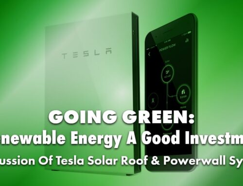 Going Green: Is Renewable Energy A Good Investment? A Discussion Of Tesla Solar Roof & Powerwall Systems!