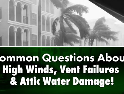 Common Questions About High Winds, Vent Failures And Attic Water Damage!