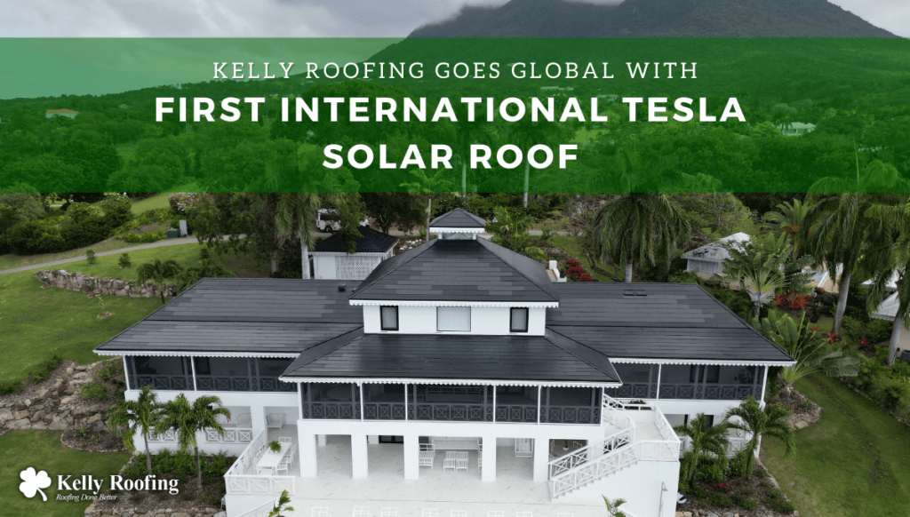 Kelly Roofing Goes Global With The First International Tesla Solar Roof