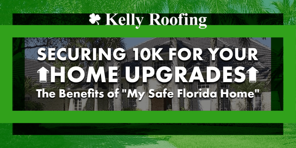 Securing 10k for Your Home Upgrades: The Benefits of "My Safe Florida Home