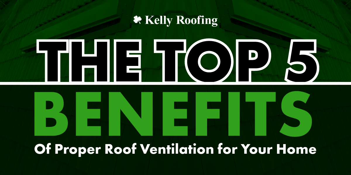 The Top 5 Benefits of Proper Roof Ventilation for Your Home
